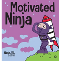 Motivated Ninja: A Social, Emotional Learning Book for Kids About Motivation
