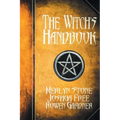 The Witch's Handbook: A Complete Grimoire of Witchcraft