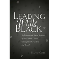 Leading While Black: Reflections on the Racial Realities of Black School Leaders Through the Obama Era and Beyond