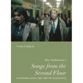Roy Andersson's "Songs from the Second Floor": Contemplating the Art of Existence