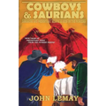 Cowboys & Saurians: Dinosaurs and Prehistoric Beasts As Seen By The Pioneers