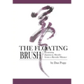 The Floating Brush: Learning Japanese Shodo from a Kendo Master