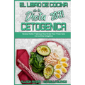 El Libro De Cocina De La Dieta Cetogénica 2021: Recetas Fáciles Y Sabrosas Para Perder Peso Y Estar Sano Con La Dieta Cetogénica (Keto Diet Cookbook 2