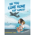 Did You Come Home for Lunch?