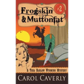 Frogskin and Muttonfat (A Thea Barlow Wyoming Mystery, Book 2)