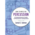 How to Write for Percussion: A Comprehensive Guide to Percussion Composition