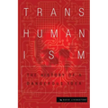 Transhumanism: The History of a Dangerous Idea