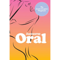 Awesome Oral: The Erotic Couple's Playbook