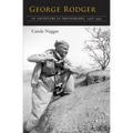 George Rodger: An Adventure in Photography, 1908-1995