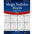 Mega Sudoku 16x16 Large Print - Easy - Volume 57 - 276 Logic Puzzles