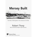 Mersey Built: The Role of Merseyside in the American Civil War (Hardback, Premium Color)