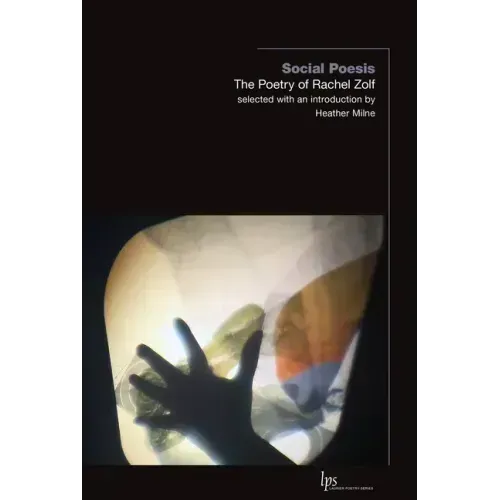 Social Poesis: The Poetry of Rachel Zolf