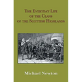 The Everyday Life of the Clans of the Scottish Highlands