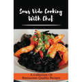 Sous Vide Cooking With Chef: A Collection Of Restaurant-Quality Recipes