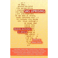 SMS Uprising: Mobile Phone Activism in Africa