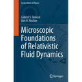 Microscopic Foundations of Relativistic Fluid Dynamics