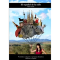 El español de la calle: Vocabulario coloquial y expresiones idiomáticas (Spanish Edition)