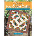 Curvy Log Cabin Quilts: Make Perfect Curvy Log Cabin Blocks Easily with No Math and No Measuring