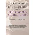 A Concise Encyclopedia of the Philosophy of Religion