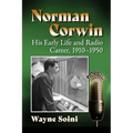 Norman Corwin: His Early Life and Radio Career, 1910-1950
