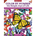 Color by Number the Simple Joys of Life: 30+ Designs Featuring Flowers, Butterflies, Puppies, and More