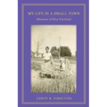 My Life in a Small Town: Memoirs of Roy Forslund