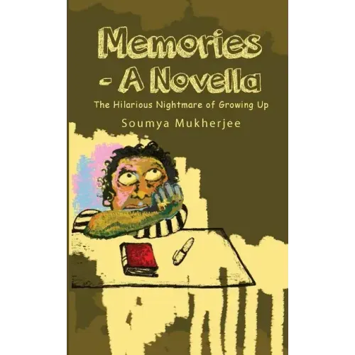 Memories- A Novella: The Hilarious Nightmare of Growing Up