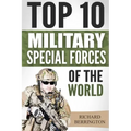 Special Forces: Top 10 Military Special Forces Of The World: Navy Seals, Delta Force, SAS, Secret Missions, Special Force, Commandos