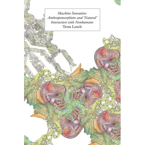 Machine Sensation: Anthropomorphism and 'Natural' Interaction with Nonhumans