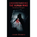 Understanding the Human Mind Murderous Thoughts