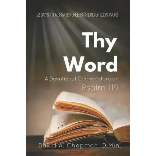 Thy Word: A Devotional Commentary on Psalm 119