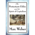 The Protestant Ethic and the Spirit of Capitalism