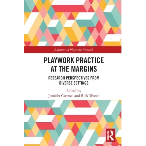 Playwork Practice at the Margins: Research Perspectives from Diverse Settings