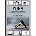 Yoga: The Top 100 Best Yoga Poses: Relieve Stress, Increase Flexibility, and Gain Strength