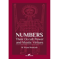 Numbers: Their Occult Power and Mystic Virtues