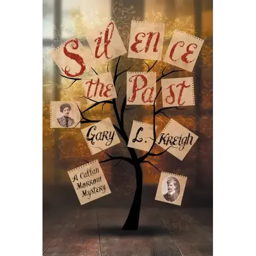 Silence the Past: A Callan Morrow Mystery