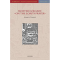 Meister Eckhart, on the Lord's Prayer: Introduction, Text, Translation, and Commentary