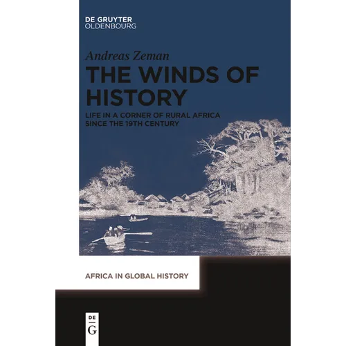 The Winds of History: Life in a Corner of Rural Africa Since the 19th Century