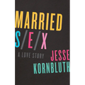 Married Sex: A Love Story