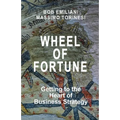 Wheel of Fortune: Getting to the Heart of Business Strategy
