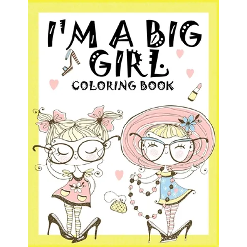 I'm a Big Girl: A Coloring Book for Girls