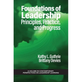 Foundations of Leadership: Principles, Practice, and Progress