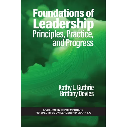 Foundations of Leadership: Principles, Practice, and Progress