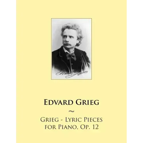 Grieg - Lyric Pieces for Piano, Op. 12