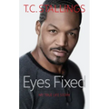 Eyes Fixed: My True Life Story