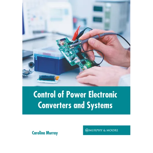 Control of Power Electronic Converters and Systems