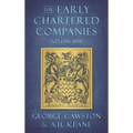 The Early Chartered Companies: (A.D. 1296-1858) (1896)
