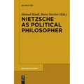 Nietzsche as Political Philosopher