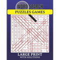 Word Search Puzzles Game Large Print with Solutions: Word Search Book for Adults, Teens 100 Puzzles with Solutions Cleverly Hidden Word Searches Fun W