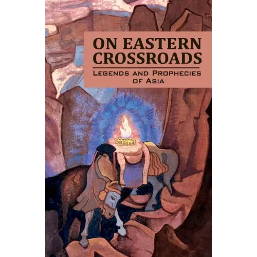 On Eastern Crossroads: Legends and Prophecies of Asia